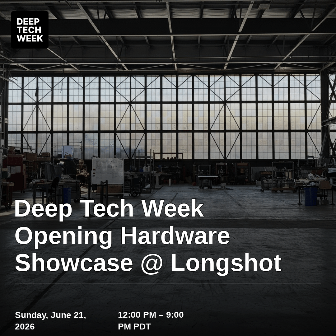 Cover art for #Deep Tech Week Opening Hardware Showcase @ Longshot — 2401 Monarch St