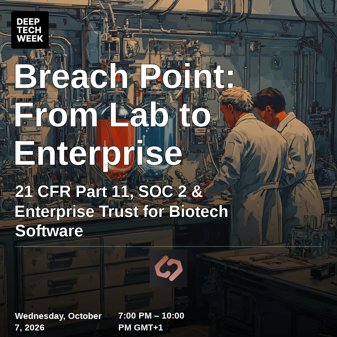 From Lab to Enterprise: 21 CFR Part 11, SOC 2 & Enterprise Trust for Biotech AI & SaaS