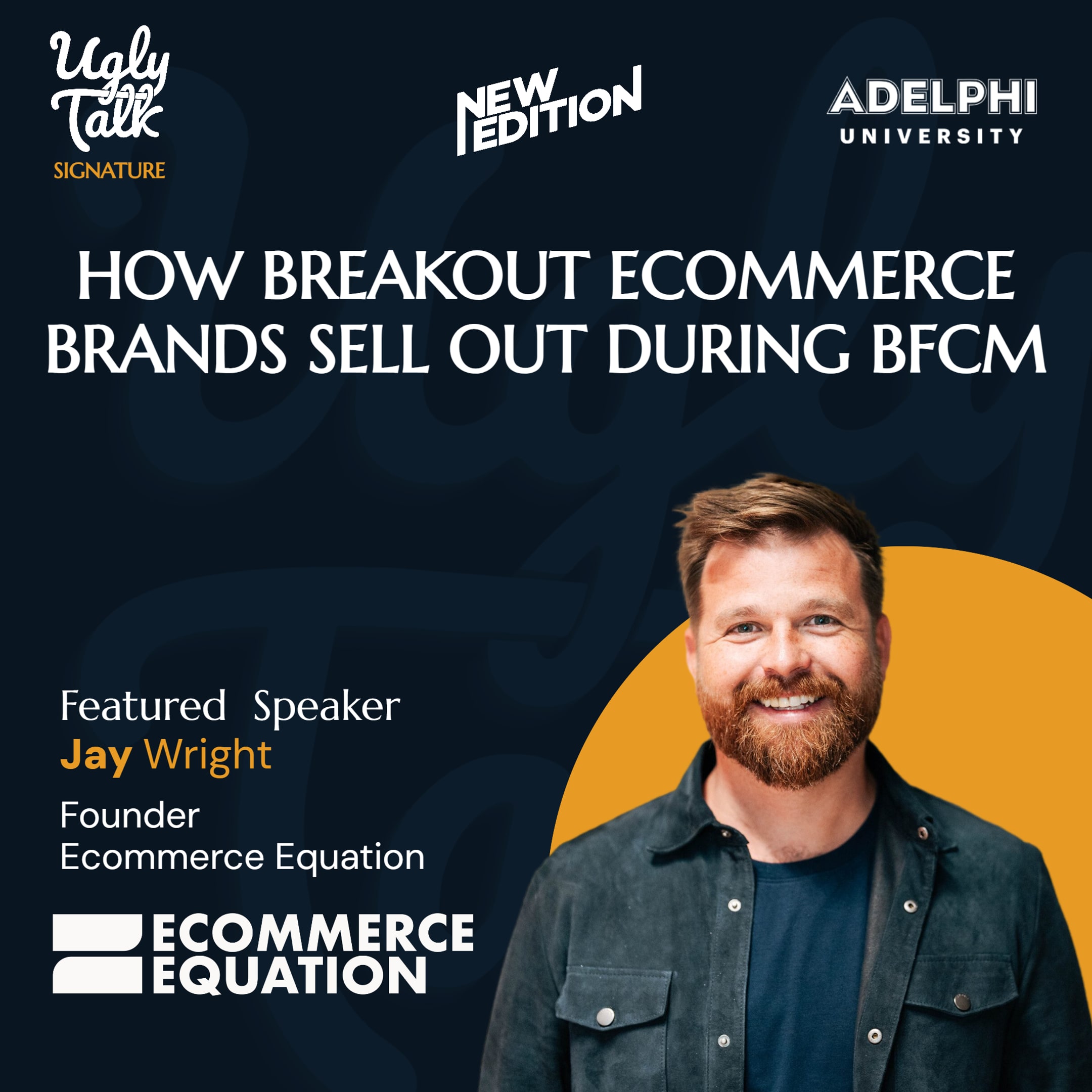 UGLY TALK: HOW BREAKOUT ECOMMERCE BRANDS SELL OUT DURING BFCM
