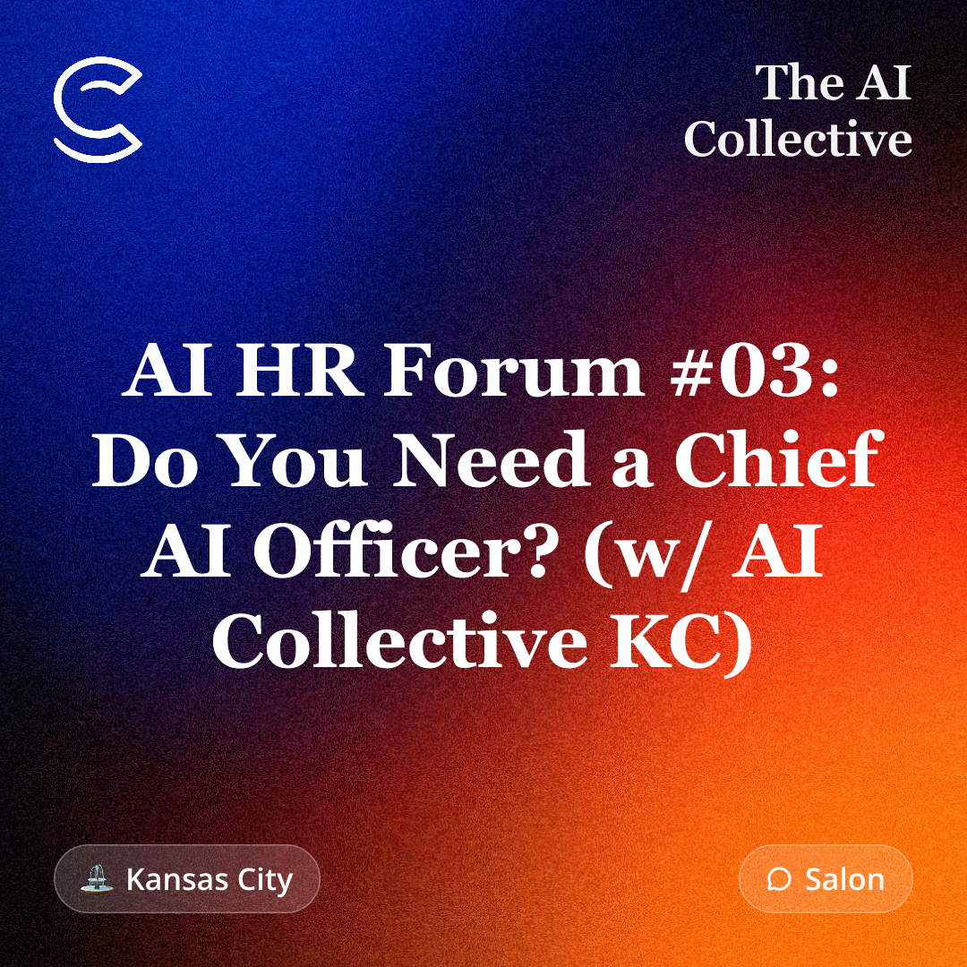 Forum AI RH #03 : Avez-vous besoin d'un Chief AI Officer ? (avec AI Collective KC) (avec The AI Collective)