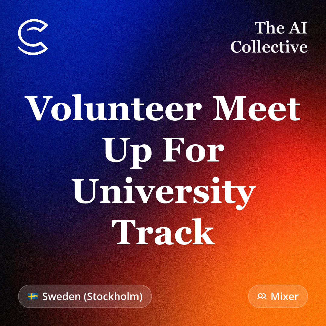 Volunteer Meet Up: Meet AI. Meet Industry. Meet Your Future. (The AI Collective Sweden Chapter)
