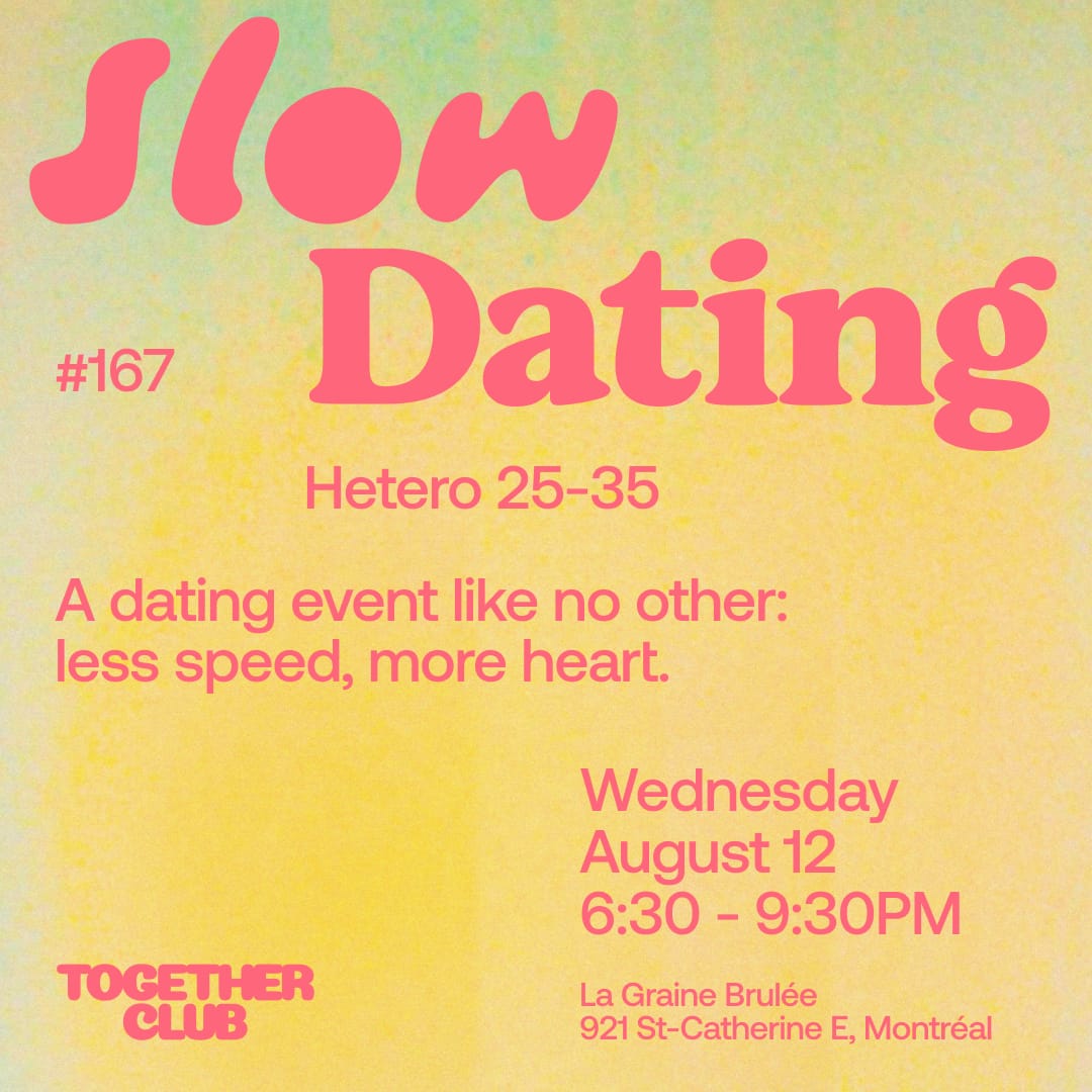 Slow Dating Montréal 167 (Hétéro 25-35) 💙