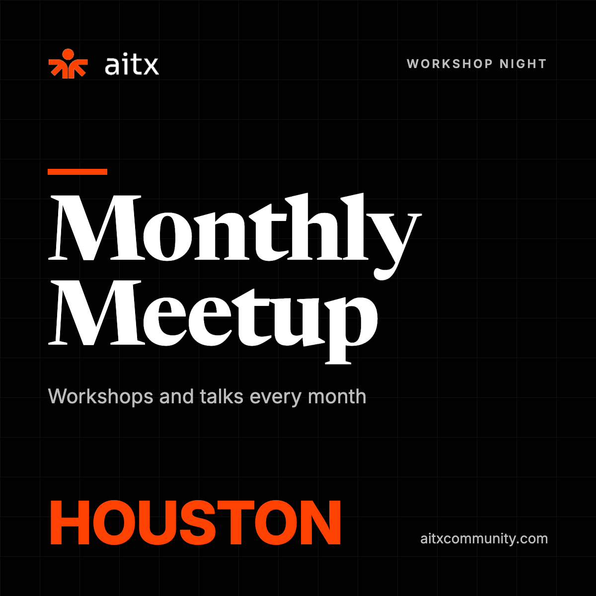 Houston AITX Community Monthly Meetup: TBD