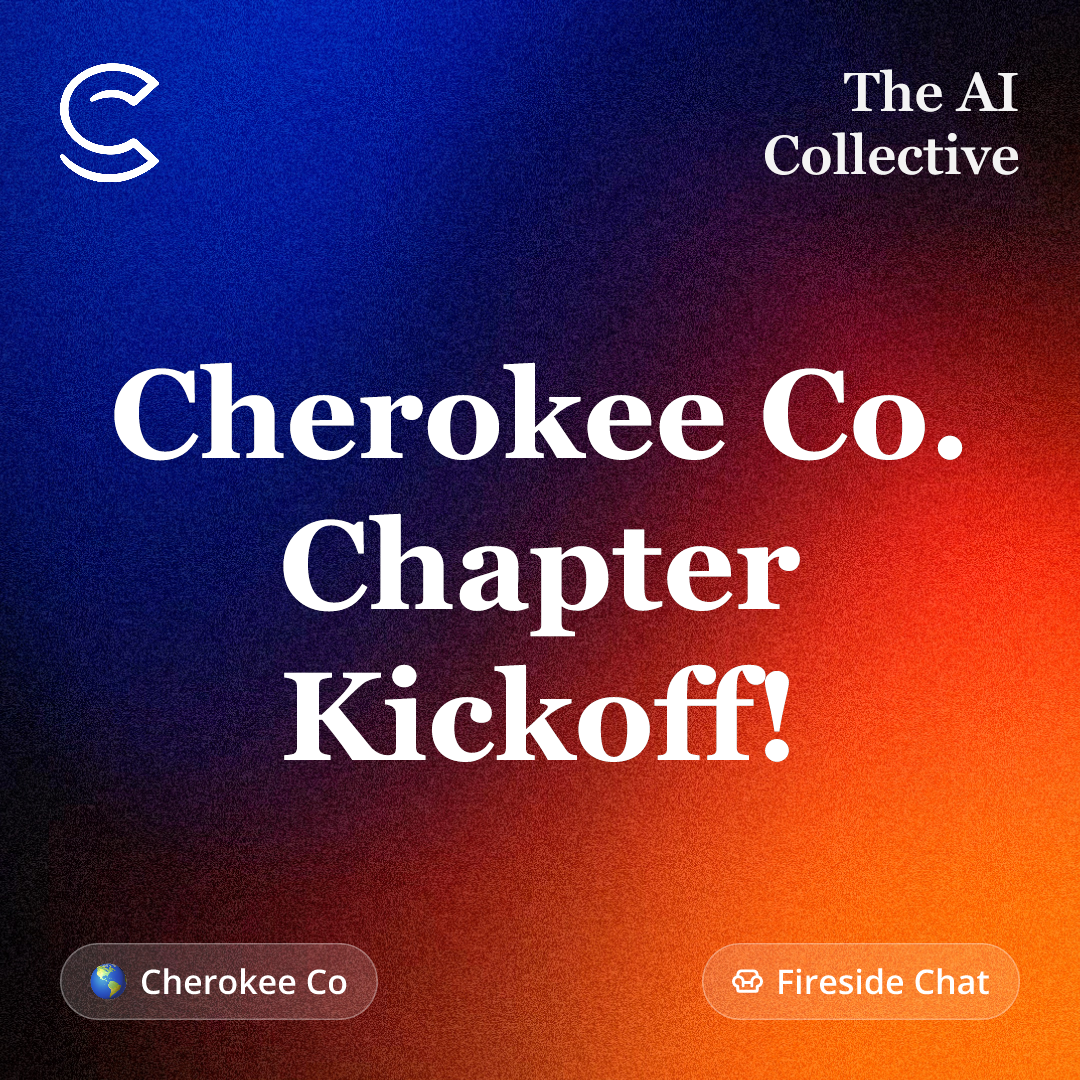 Cherokee Co. Chapter Kickoff! (w/ The AI Collective)
