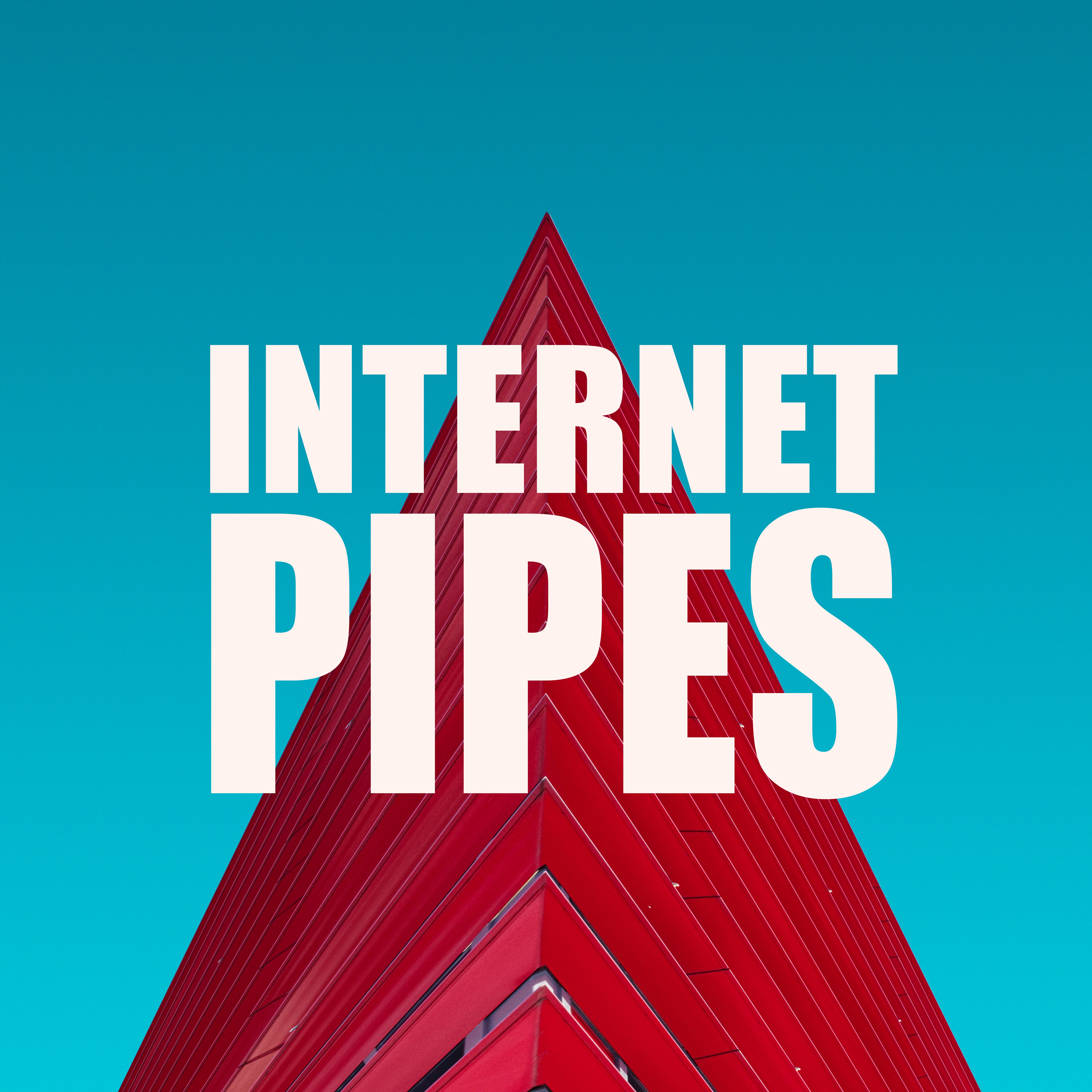Internet Pipes