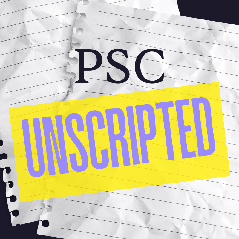 PSC Unscripted
