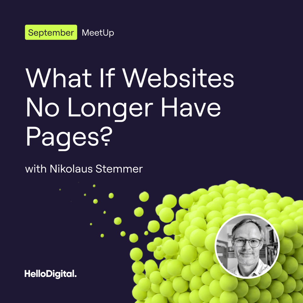 What If Websites No Longer Have Pages? | MeetUp @HelloDigital