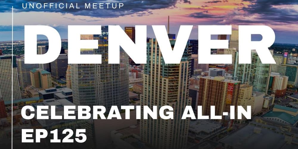 Denver Ep. 125 All-In Meetup · Luma