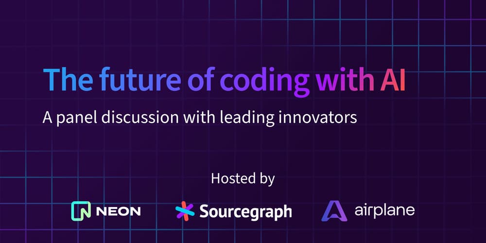 The Future of Coding with AI by Sourcegraph, Airplane, and Neon · Luma