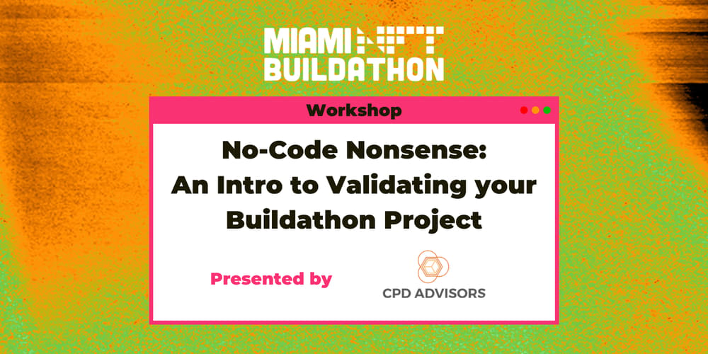 Workshop 🔨 No-Code Nonsense: An Intro to Validating your Buildathon ...