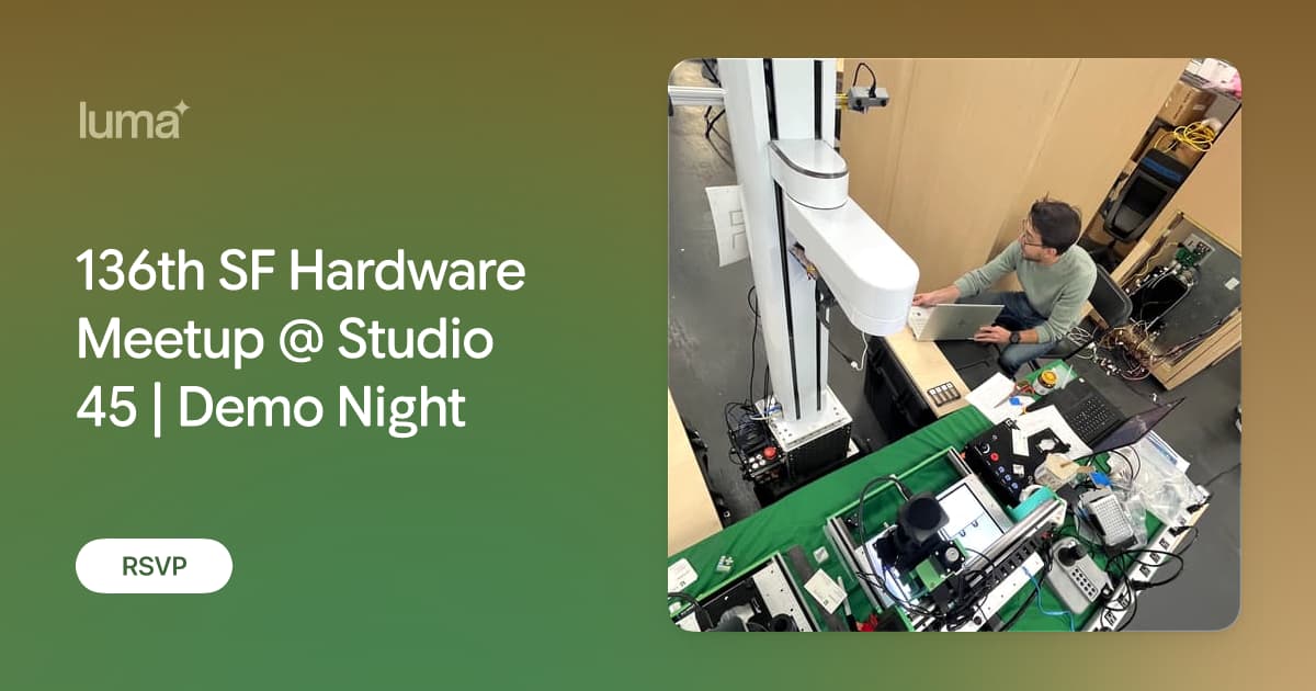 136th SF Hardware Meetup @ Studio 45 | Demo Night event poster