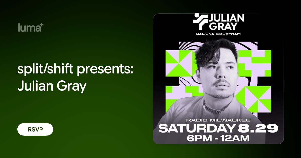 split/shift presents: Julian Gray · Luma