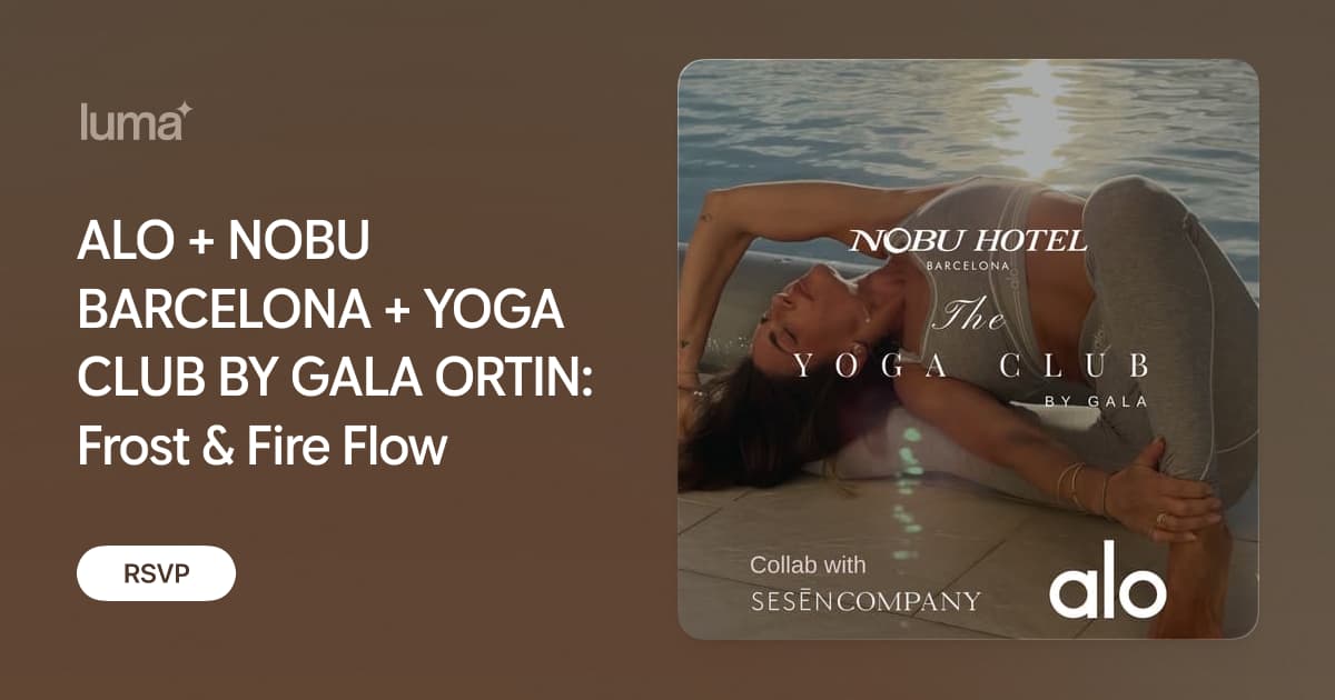 ALO + NOBU BARCELONA + YOGA CLUB BY GALA ORTIN: Frost & Fire Flow  Luma