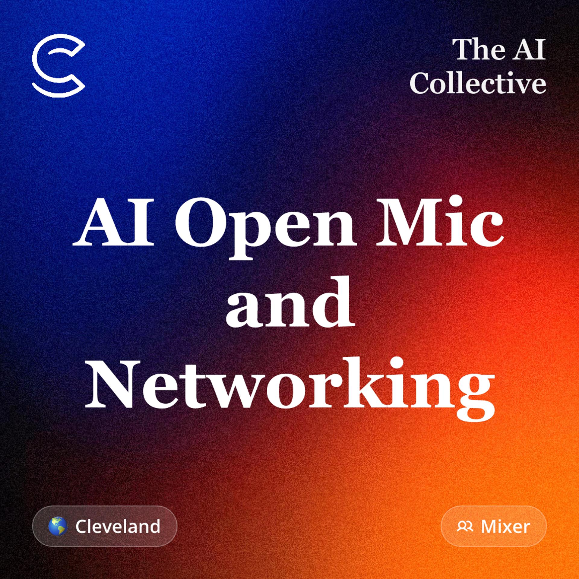 AI Open Mic and Networking (w/ The AI Collective) event artwork