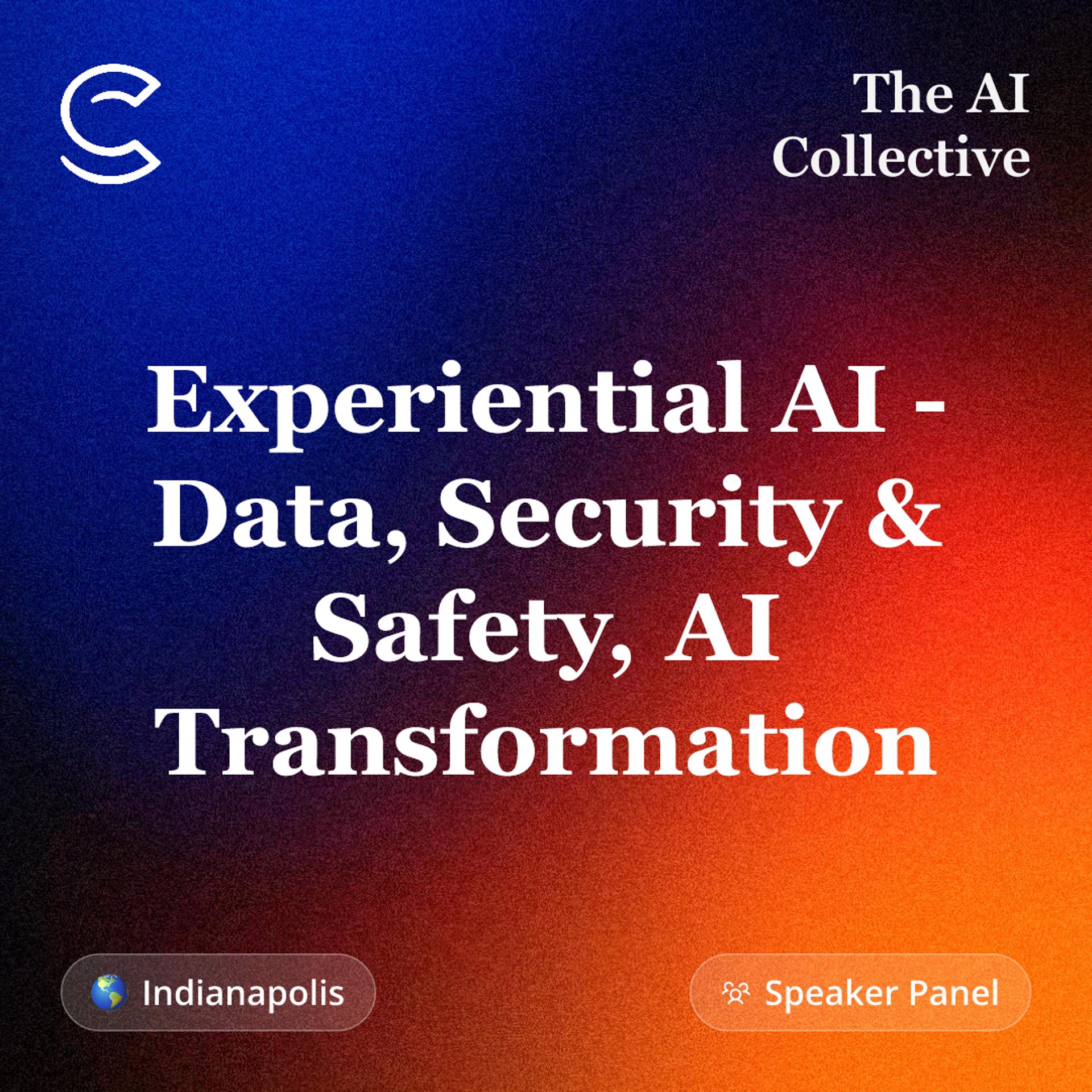 Experiential AI - Data, Security & Safety, AI Transformation (w/ The AI Collective) event artwork