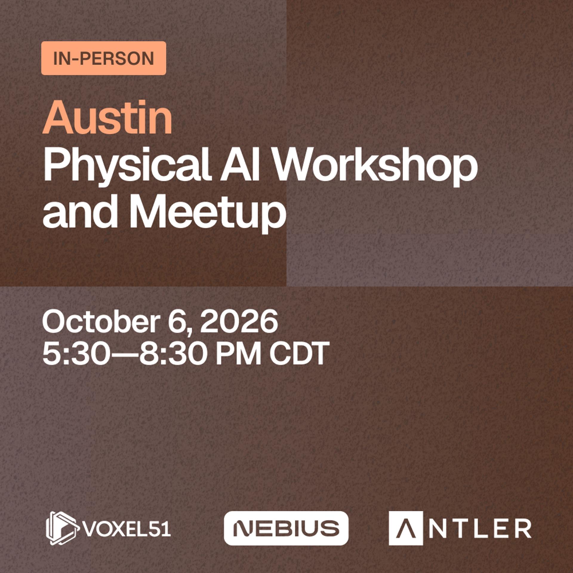Austin Physical AI Workshop and Meetup