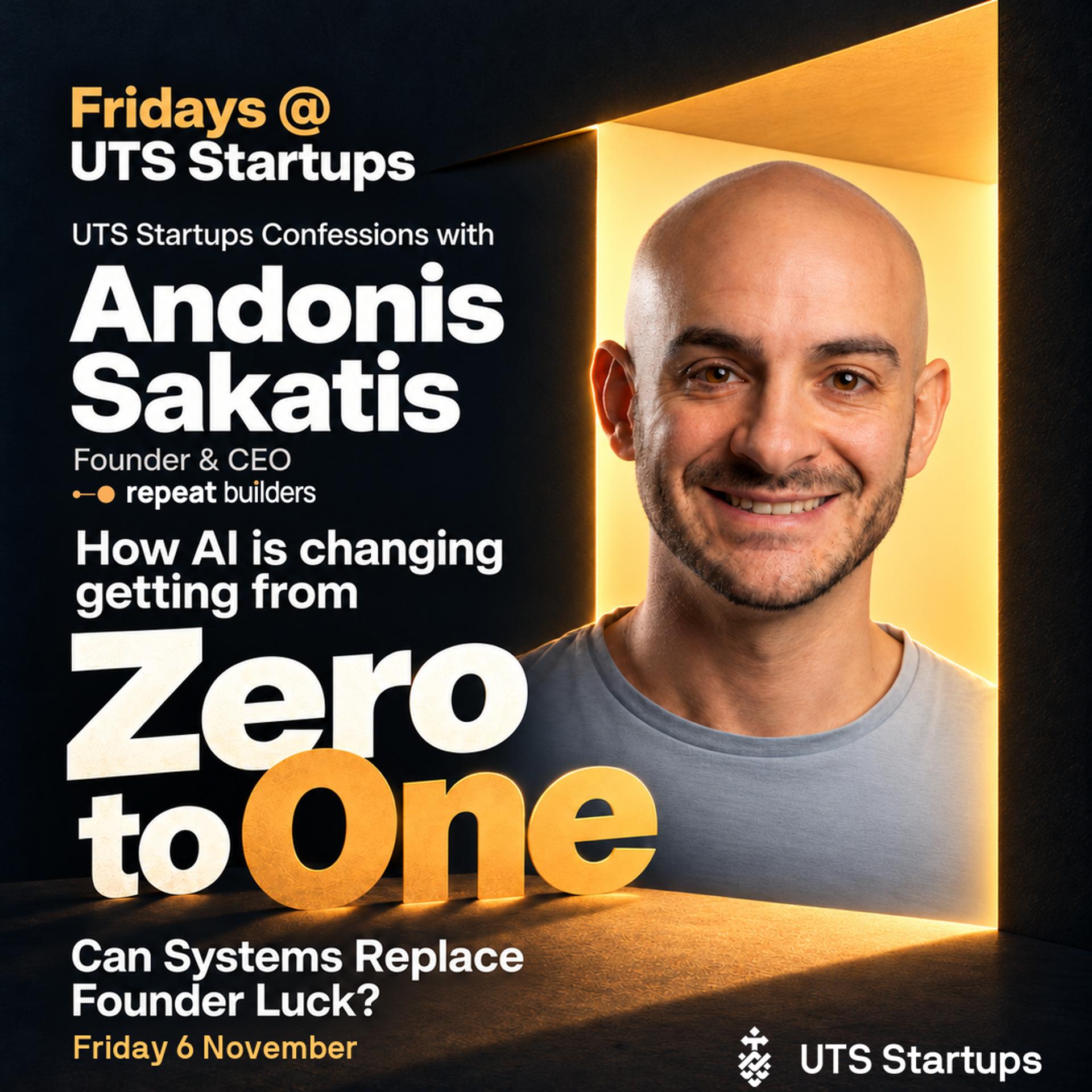 Fridays @ UTS Startups: Confessions with Andonis Sakatis