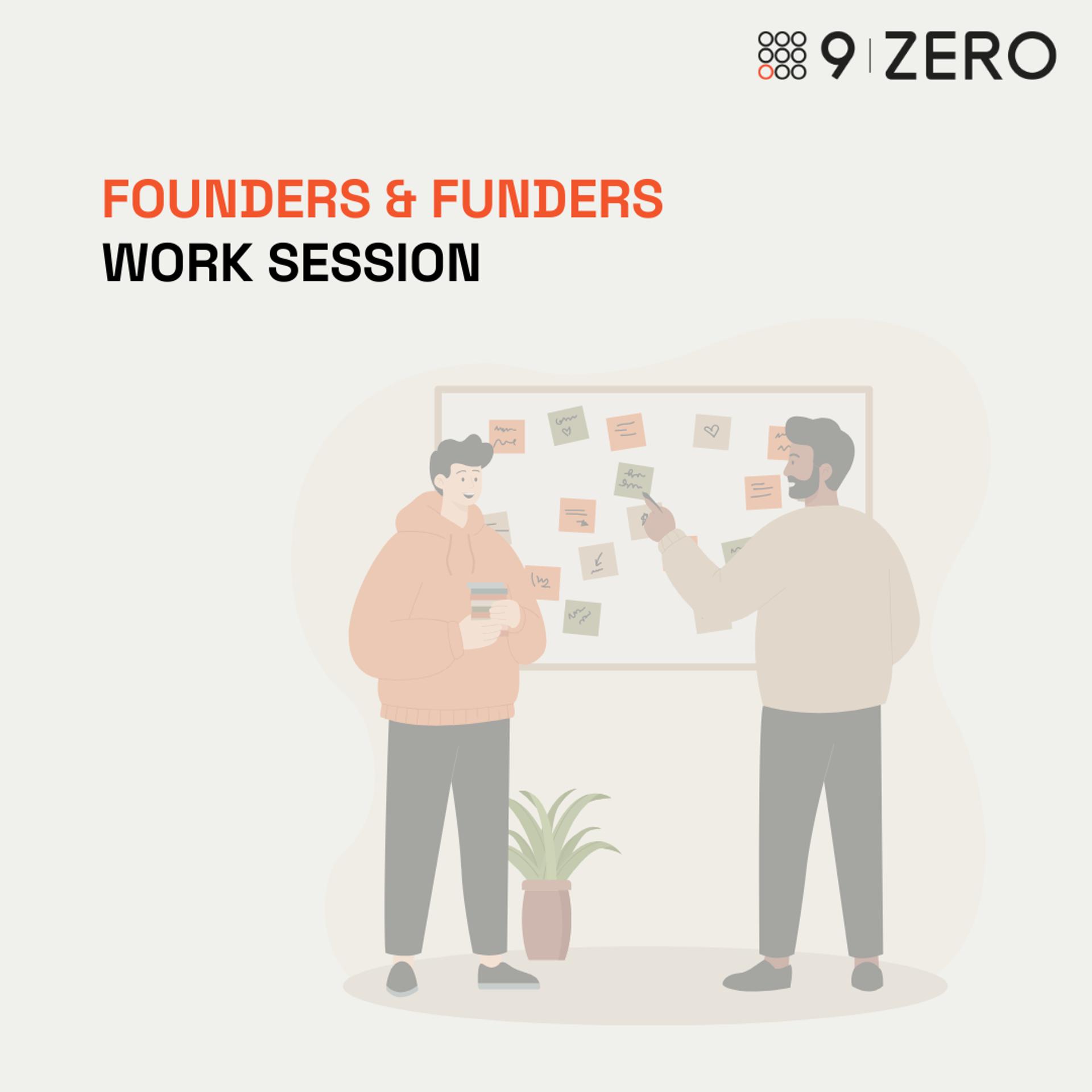 Founders & Funders Work Session
