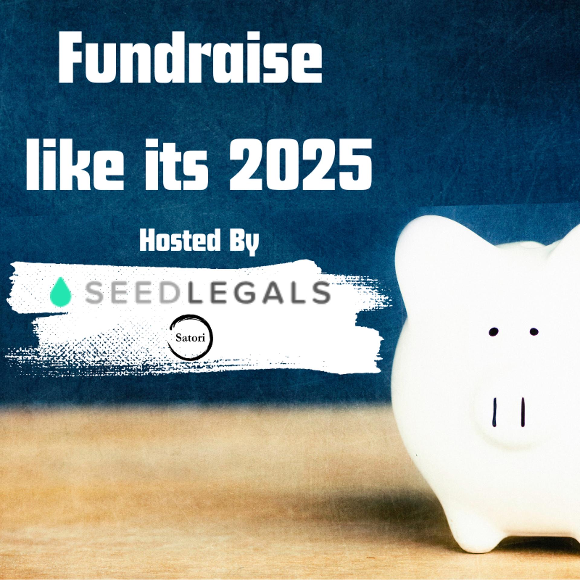 From No’s to Close: How to Fundraise Like It’s 2025