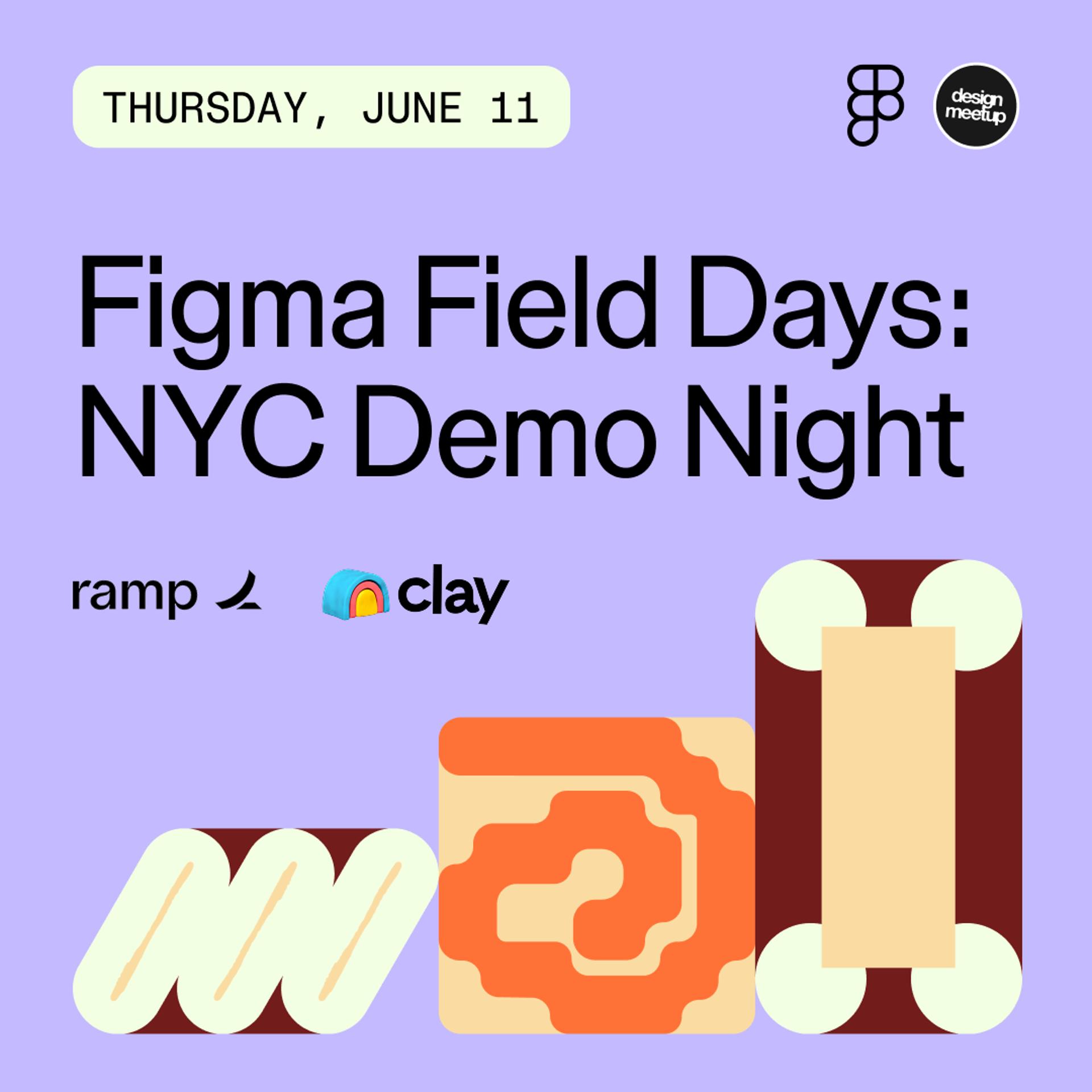 Figma Field Days: NYC Demo Night with Clay & Ramp · Luma