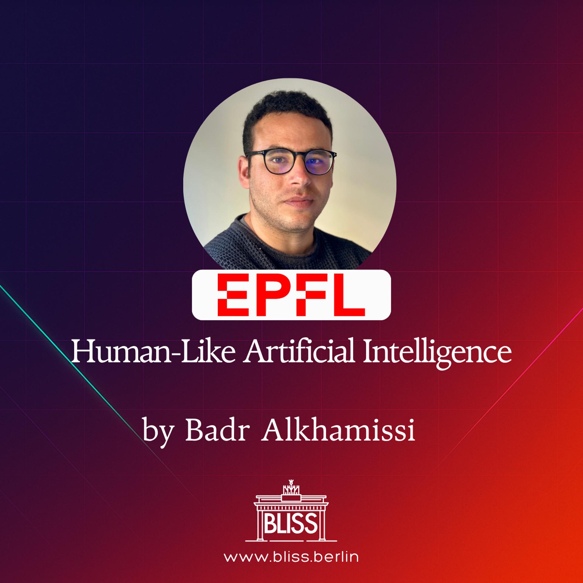 BLISS AI Speaker Series: Human-Like Artificial Intelligence - Badr Alkhamissi event artwork