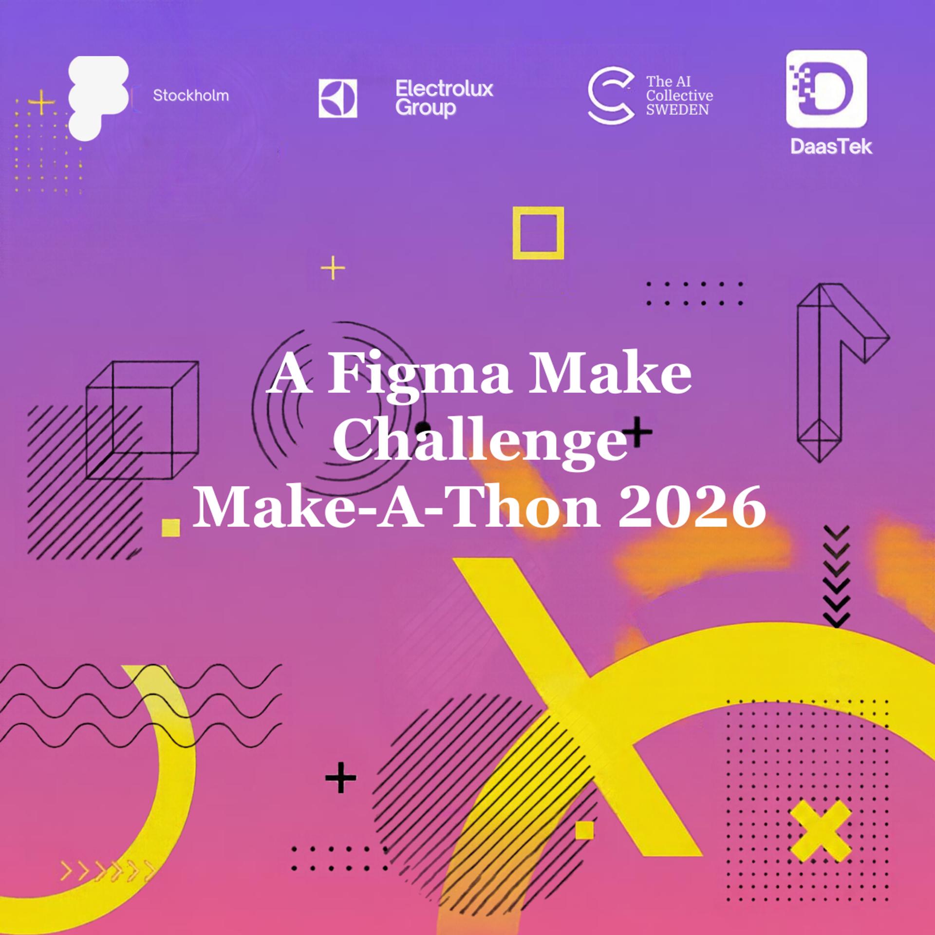 Make-a-thon Stockholm: Build it with Figma Make ( With The AI Collective Sweden Chapter & DaasTek) event artwork