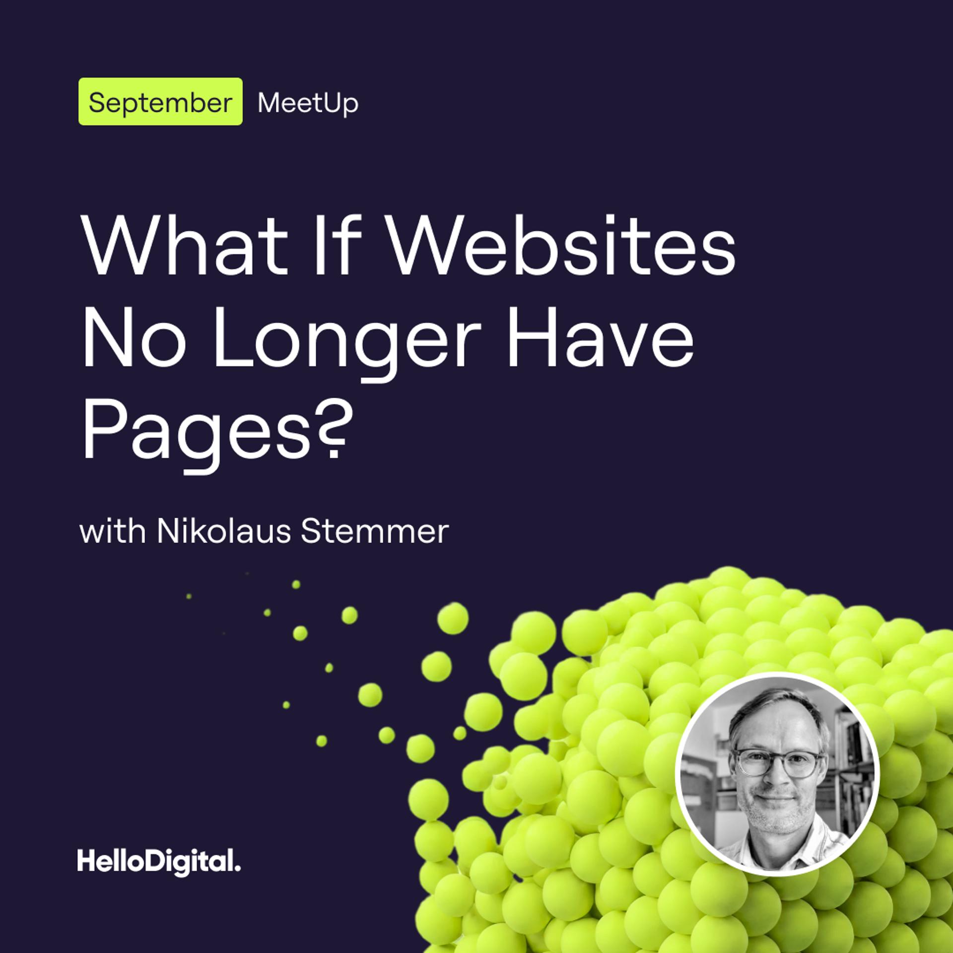 What If Websites No Longer Have Pages? | Meet Up @HelloDigital