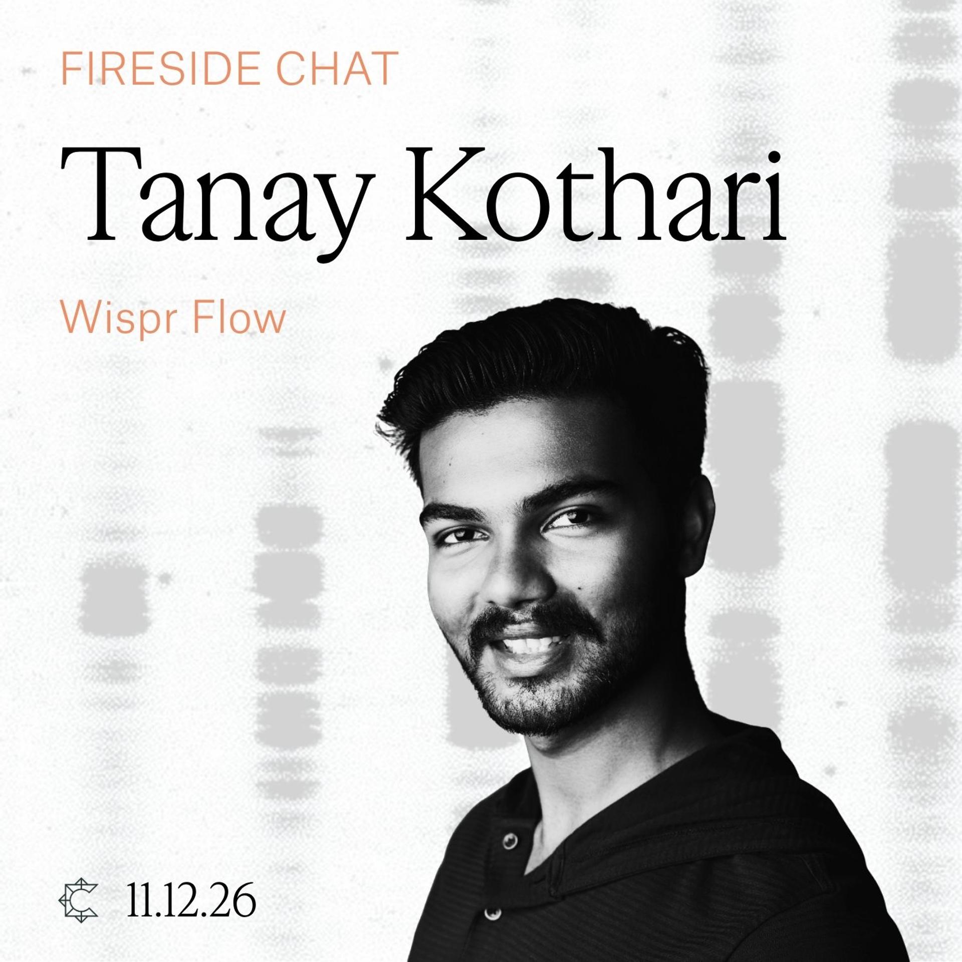 Fireside Chat with Tanay Kothari, Wispr Flow event artwork