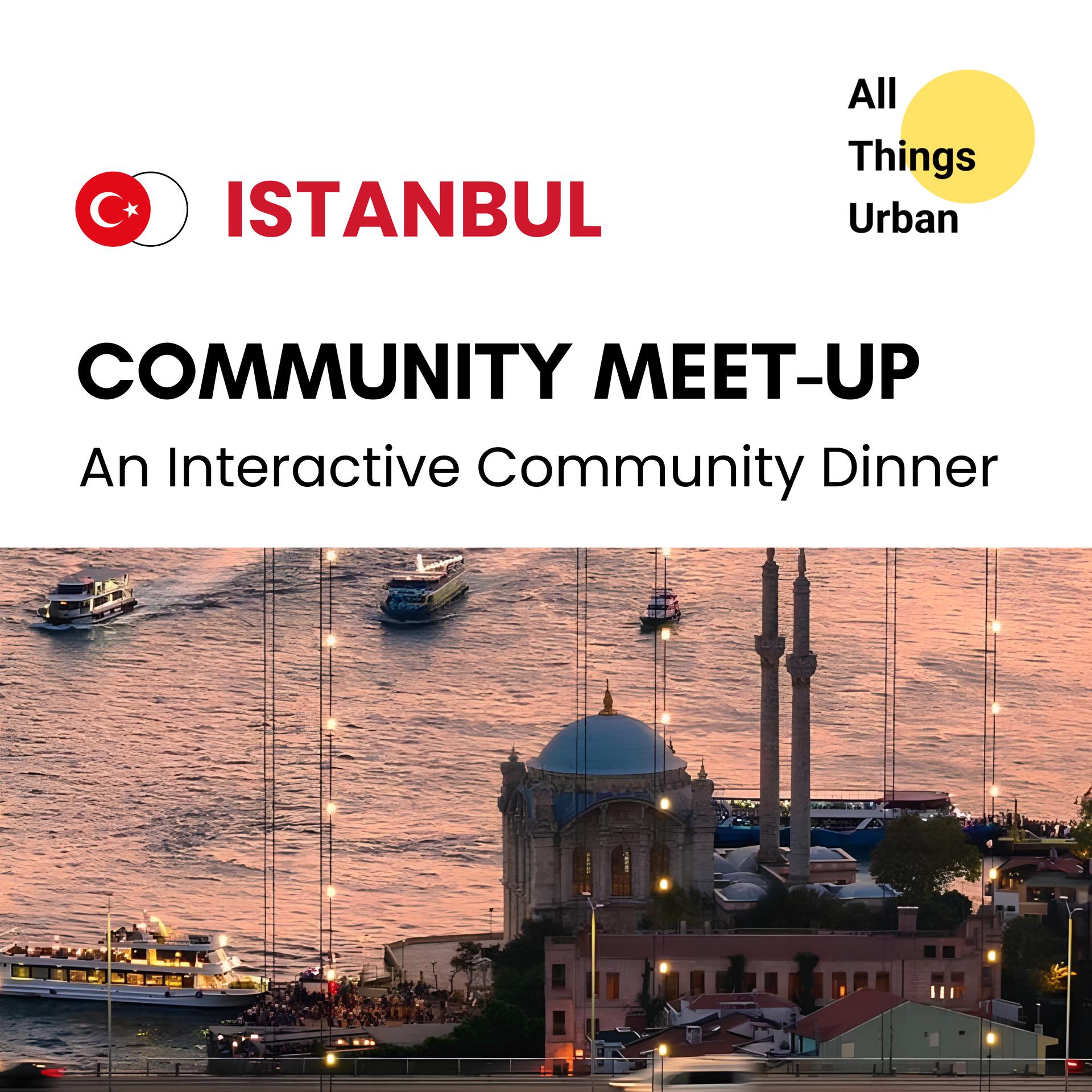 All Things Urban Istanbul - An Interactive Community Dinner