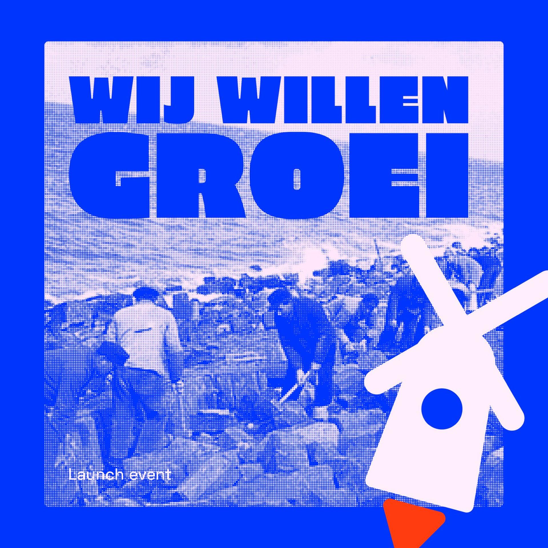 Launch - Wij Willen Groei — B. Amsterdam, Amsterdam