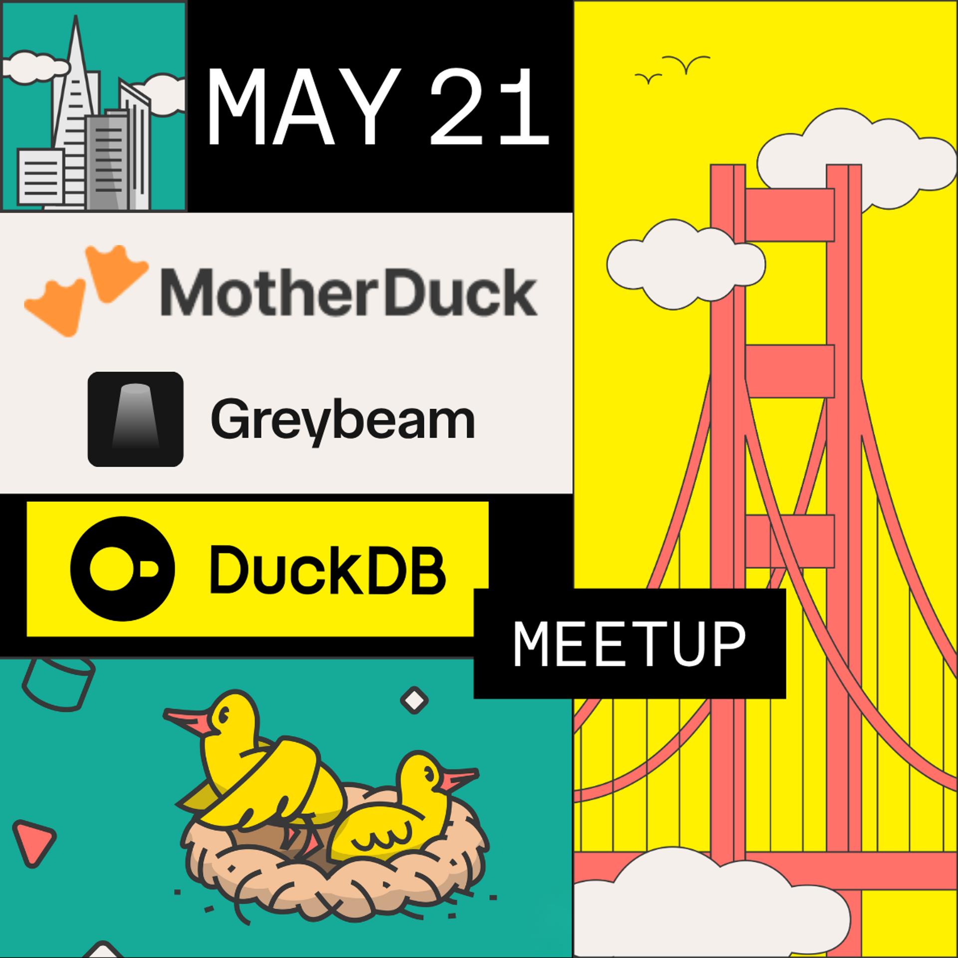 MotherDuck + DuckDB May Meetup
