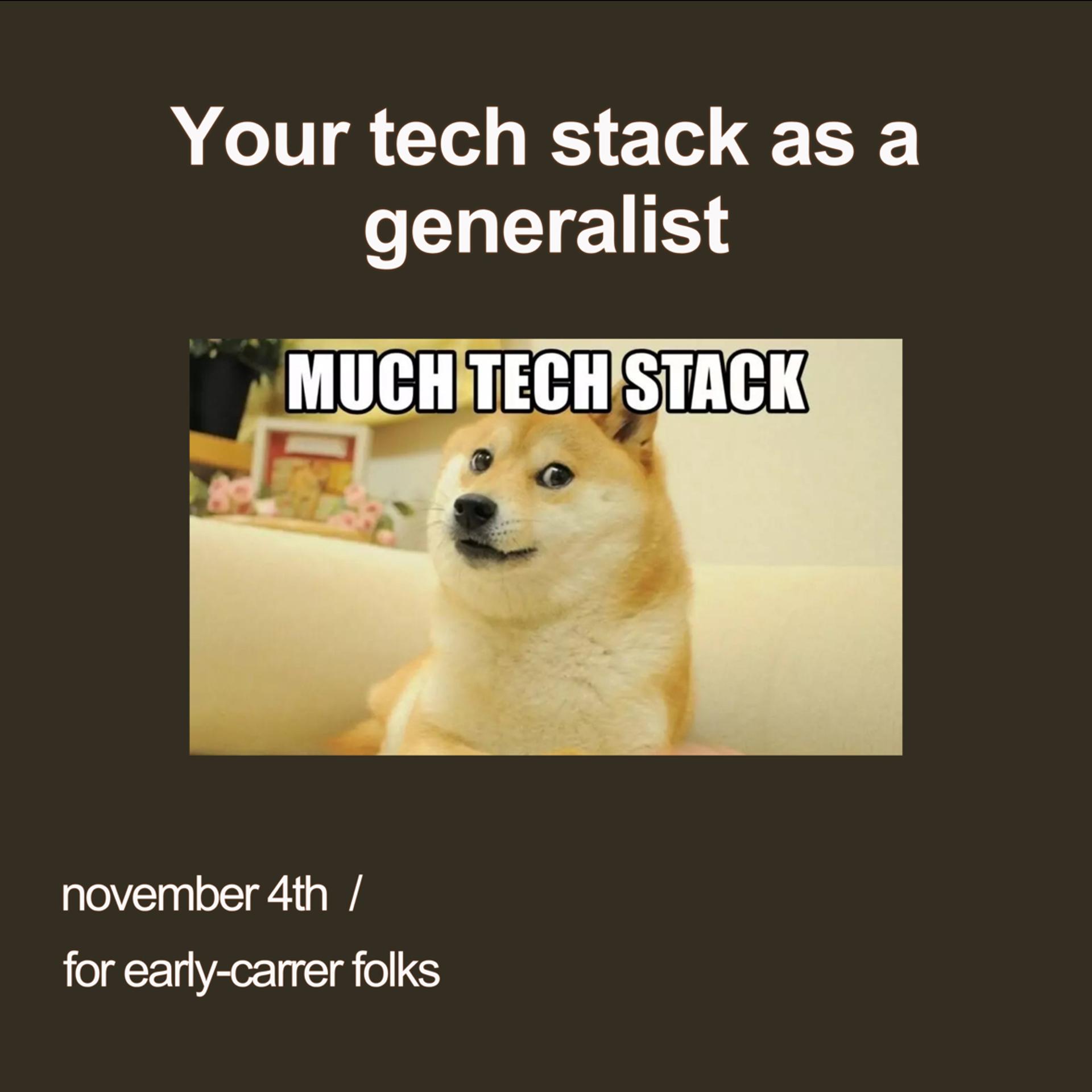 Your tech stack as a generalist