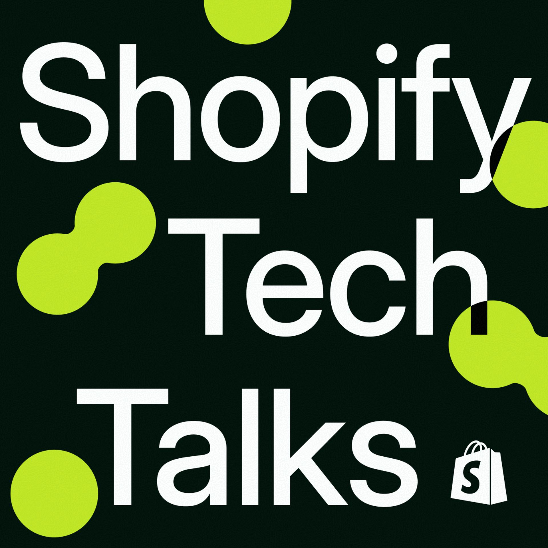 Shopify Tech Talks