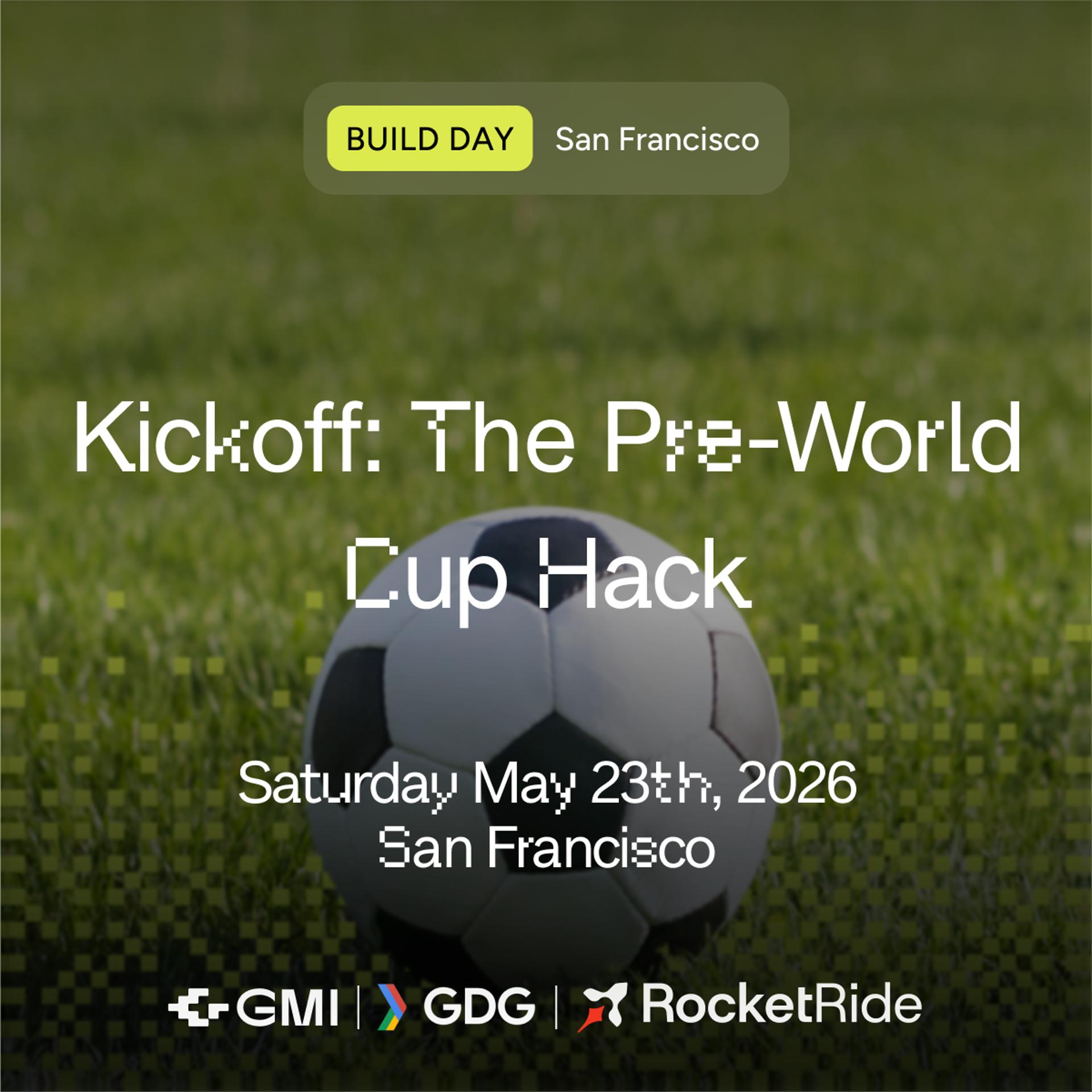Google I/O Kickoff: Pre-World Cup Hack ⚽