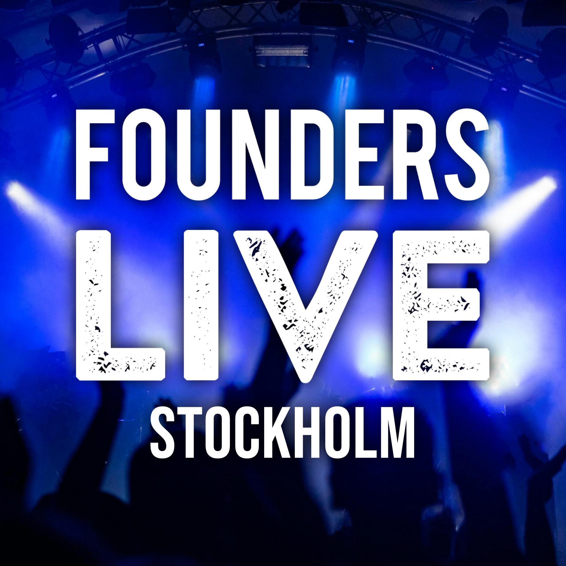 Founders Live Stockholm