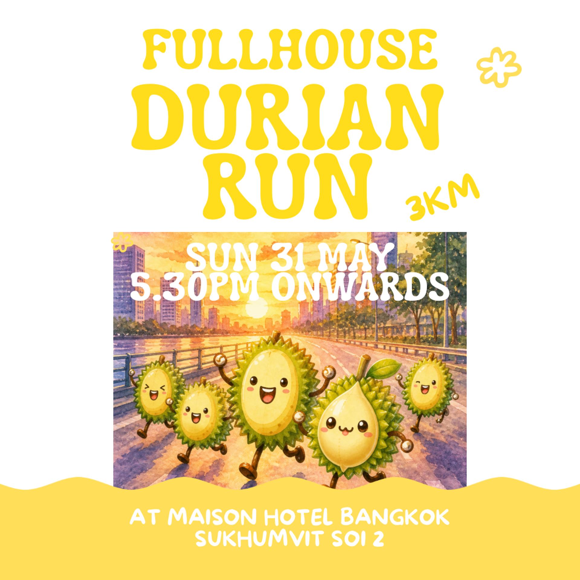 Fullhouse Durian Run
