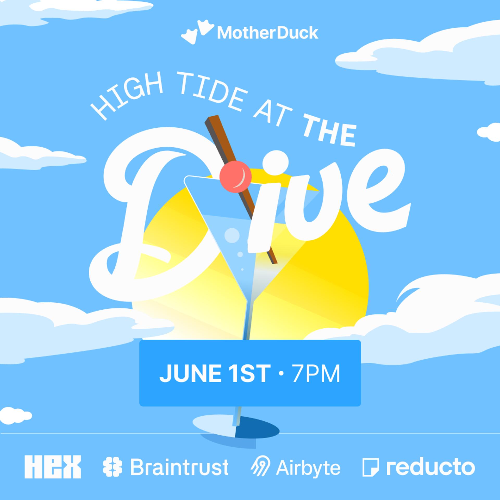 High Tide at The Dive with MotherDuck, Braintrust, Hex, Reducto, and Airbyte
