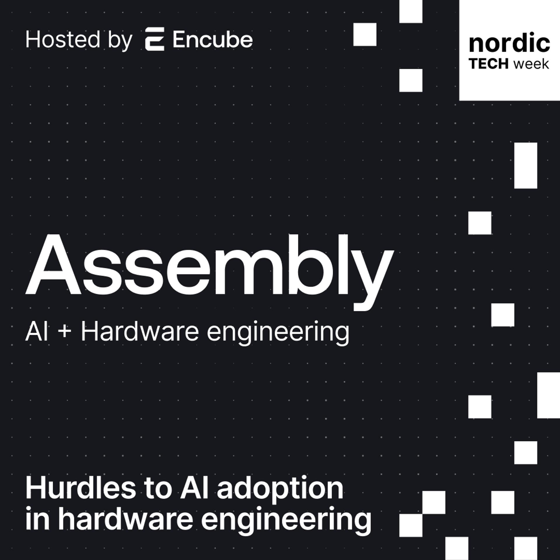 Assembly #1 – AI + Hardware engineering