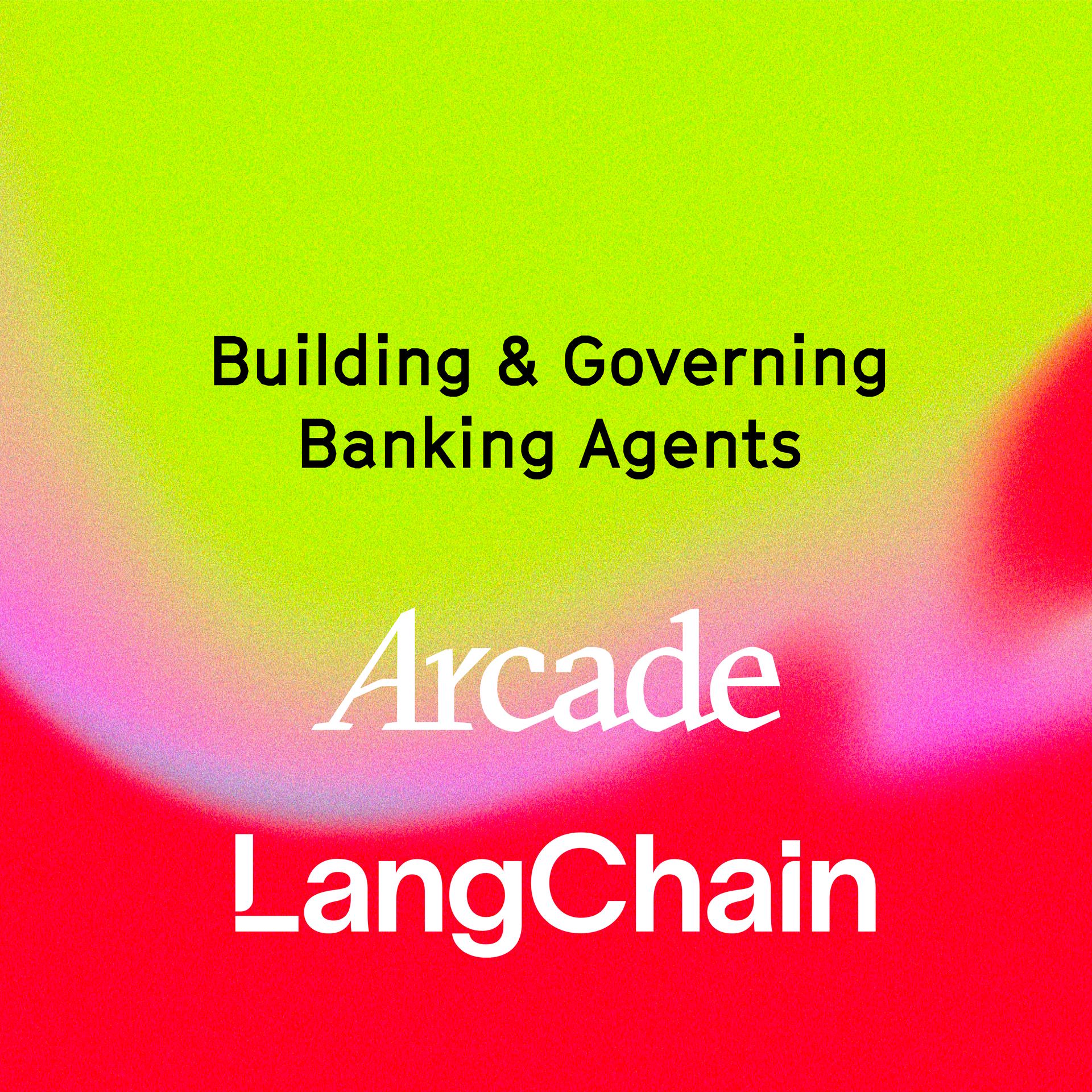 Building & Governing Banking Agents w/ Arcade.dev & Lang Smith Deep Agents