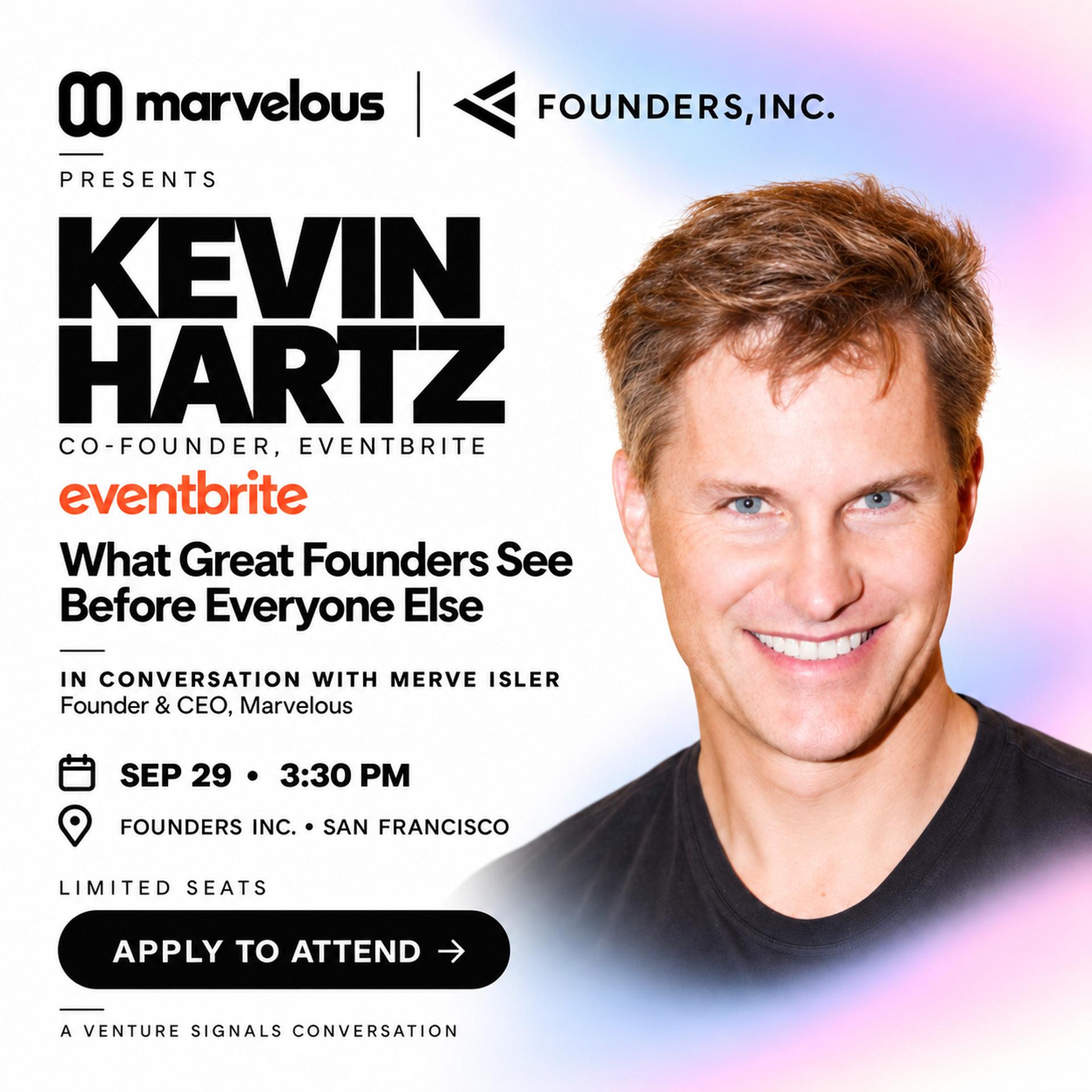 Kevin Hartz: What Great Founders See Before Everyone Else