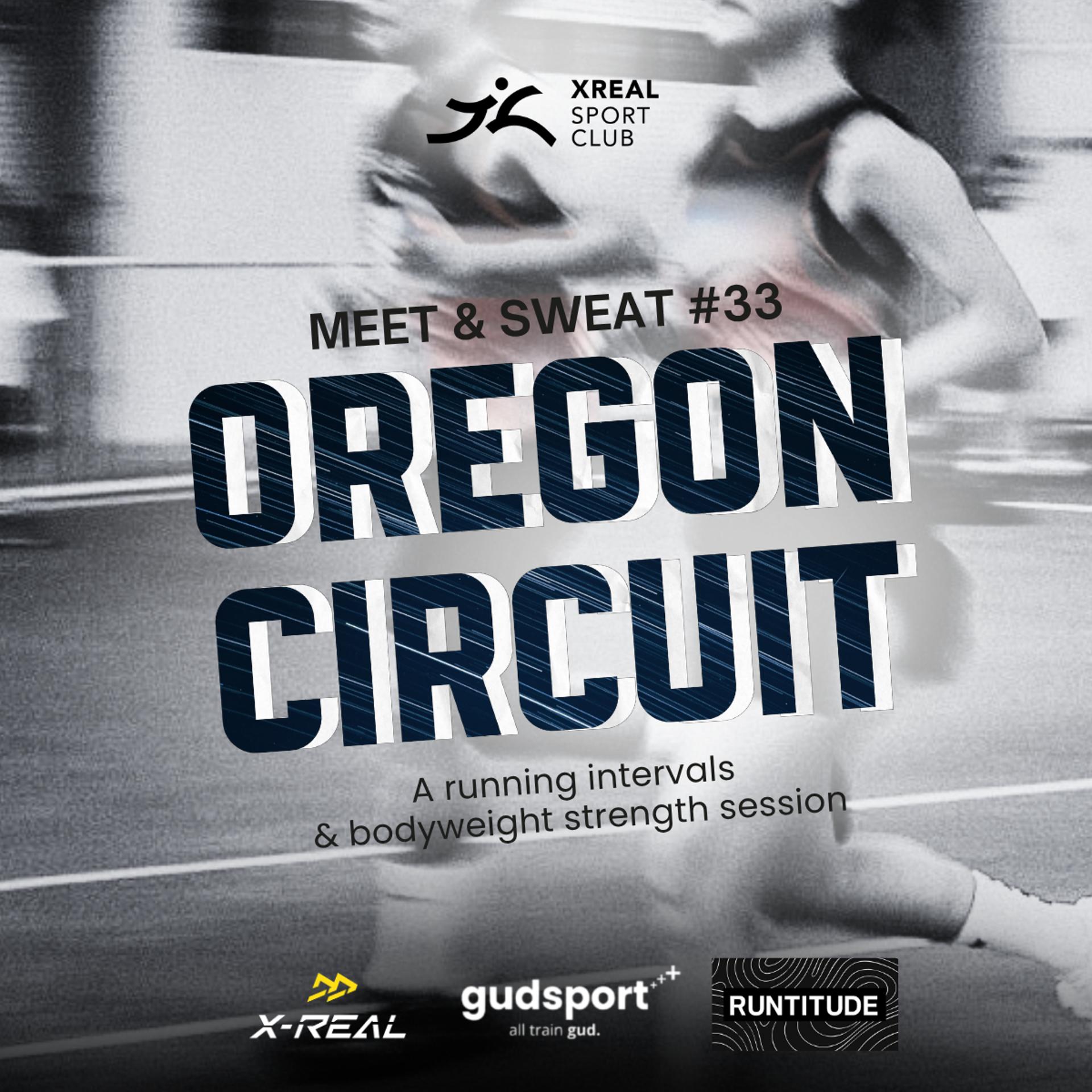 X-Real Meet & Sweat -Oregon Circuit