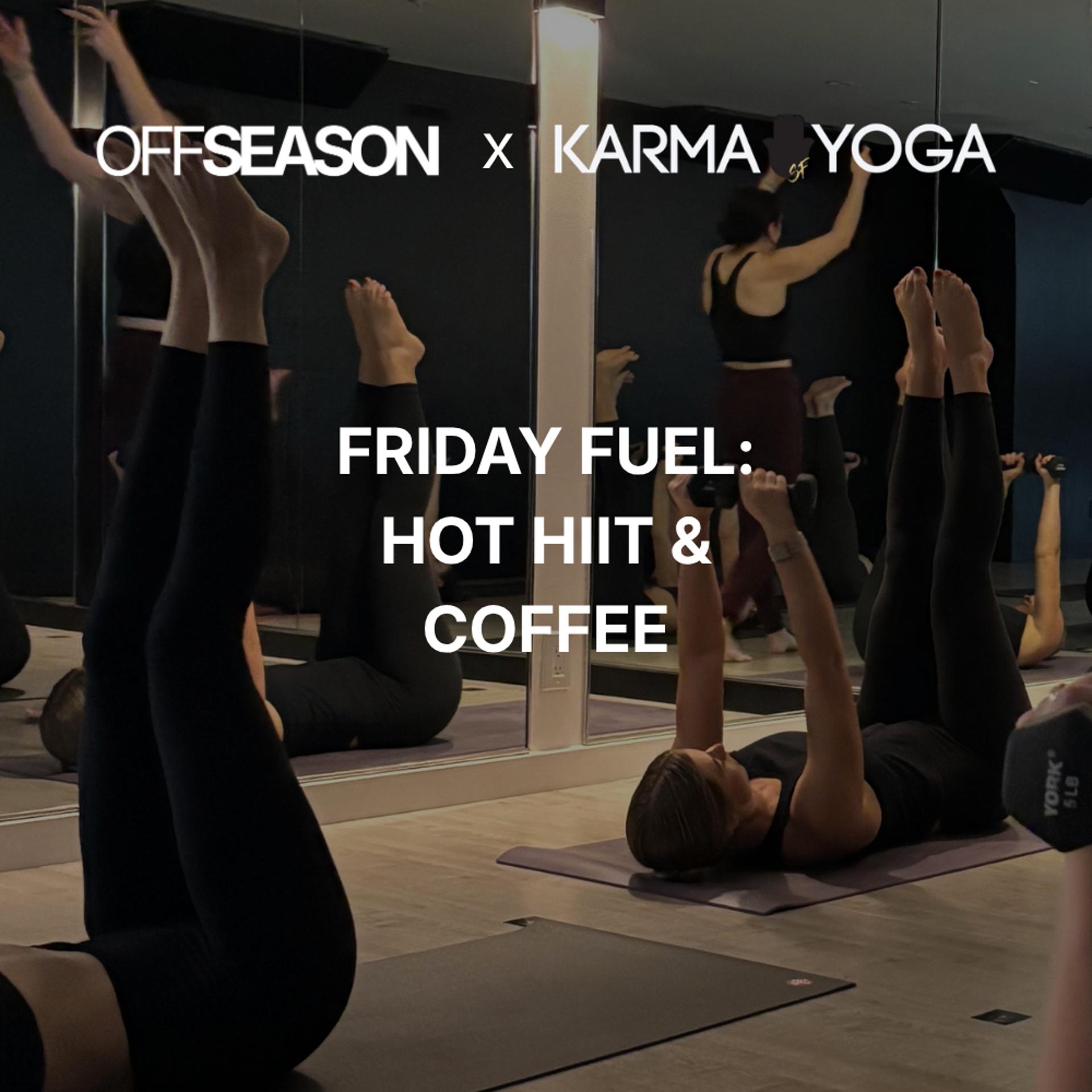 Offseason x Karma Yoga — Friday Fuel: Hot HIIT & Coffee