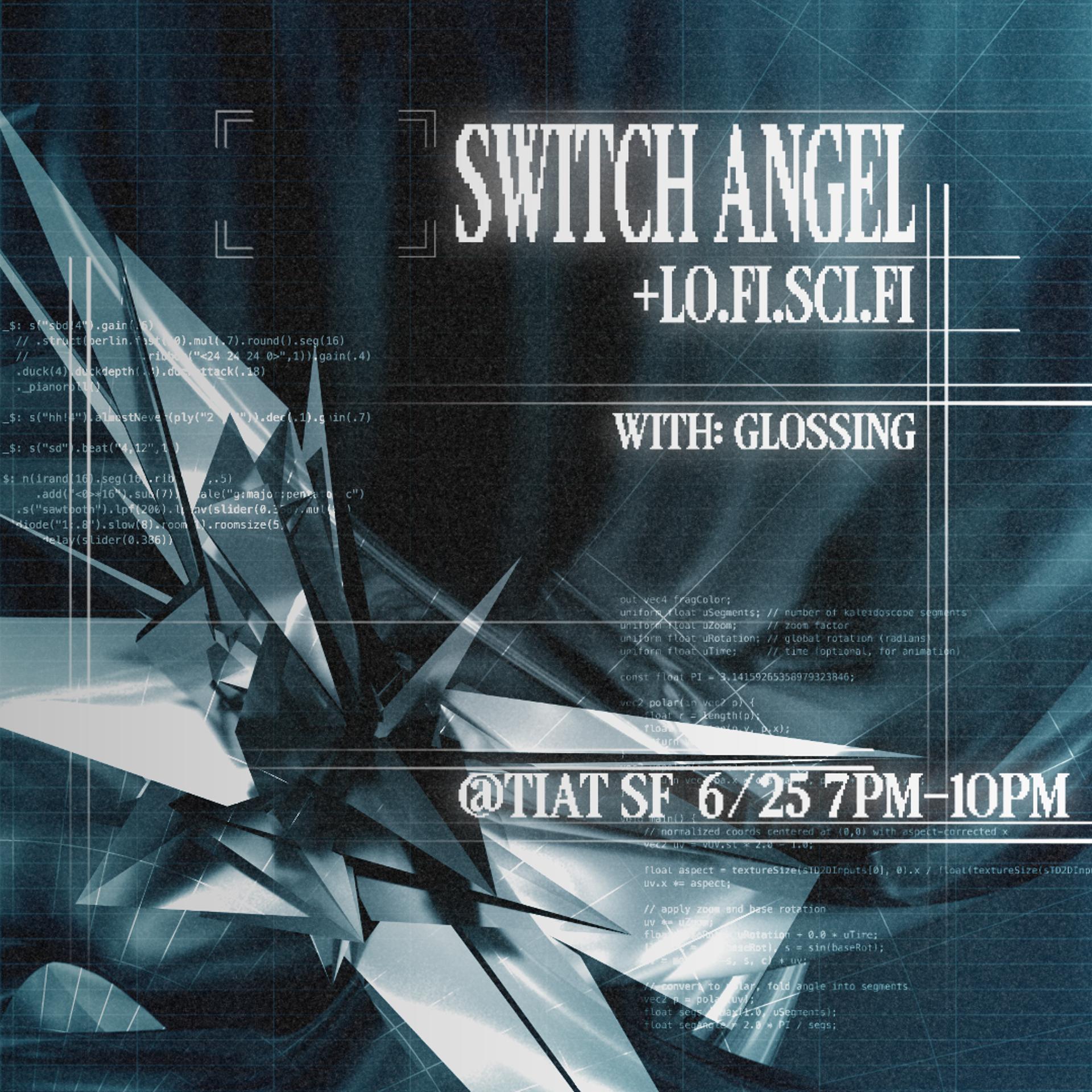 Algorave | Switch Angel x LO.FI.SCI.FI, Glossing