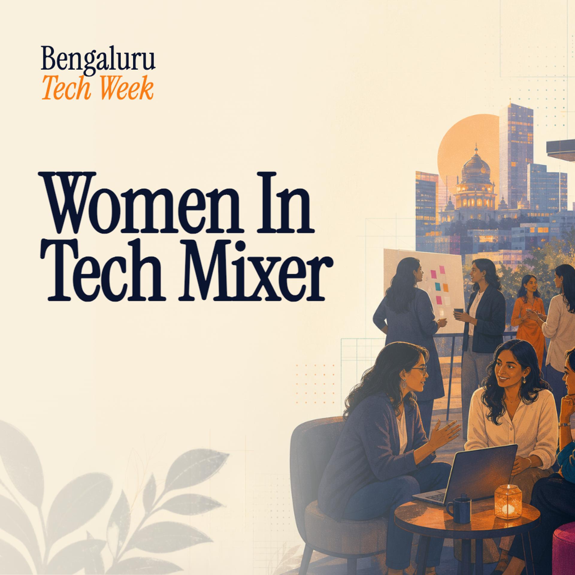 Women In Tech Mixer - Bengaluru Tech Week 2026