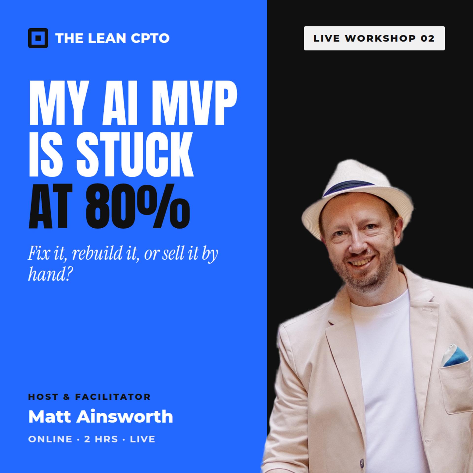 My AI MVP Is Stuck at 80%. Fix It, Rebuild It or Sell It by Hand?