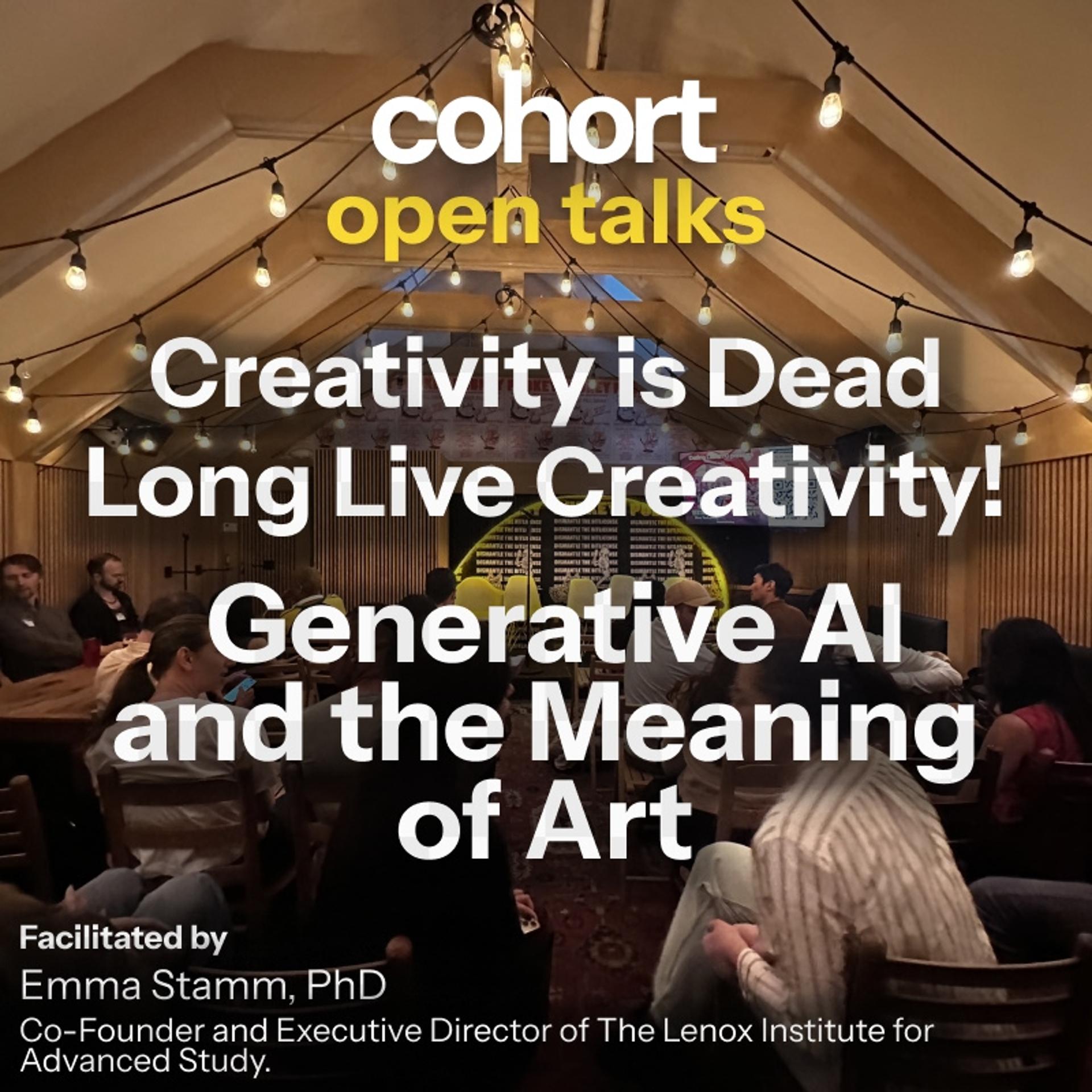OPEN TALKS - Creativity is Dead, Long Live Creativity!: Generative AI and the Meaning of Art event artwork