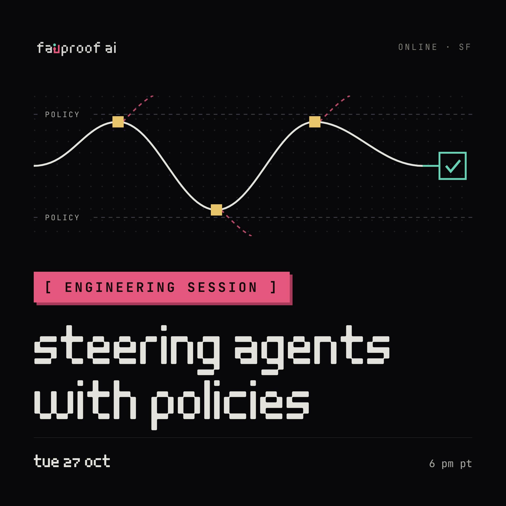 Steering Agents with Policies: an engineering session event artwork