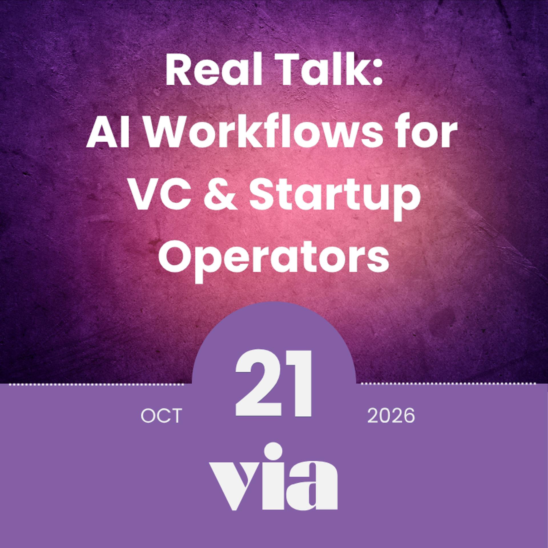 Real Talk: AI Workflows for VC & Startup Operators event artwork
