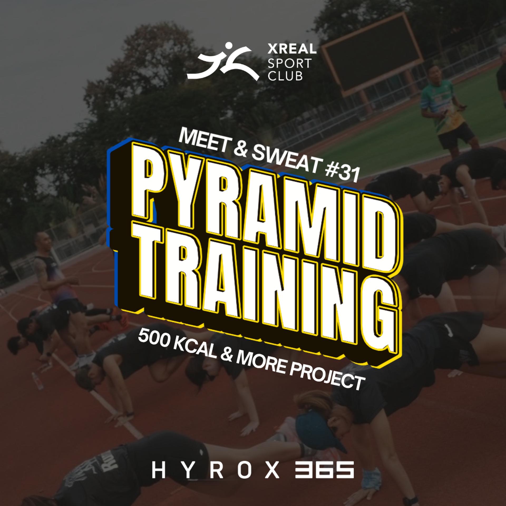 X-Real Meet & Sweat - Pyramid Training