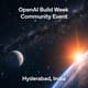 OpenAI Build Week Community Hackathon - Hyderabad